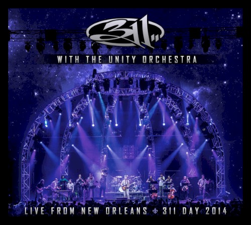 311 with the Unity Orchestra - Live from New Orleans - 311 Day 2014 by 311 album cover art