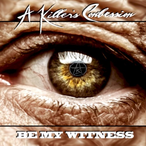a-killers-confession_be-my-witness_single