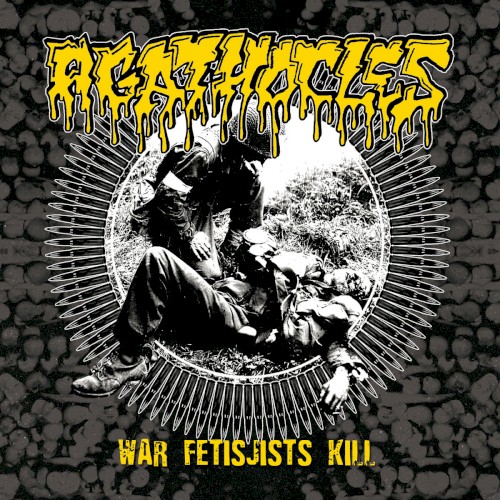 Agathocles 的 War Fetisjists Kill / Grind Resurrection 專輯 封面