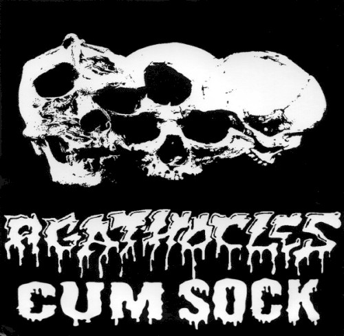 Cover-Artwork für die EP Agathocles / Cum Sock von Agathocles