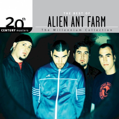 20th Century Masters: The Millennium Collection: The Best of Alien Ant Farm by Alien Ant Farm album cover art