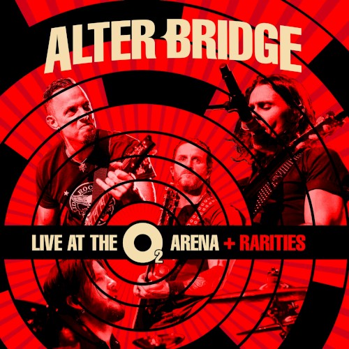 Cover-Artwork für das Album Live at the O2 Arena + Rarities von Alter Bridge