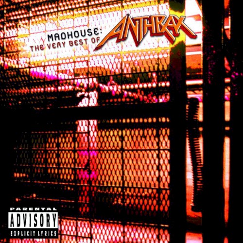 Madhouse: The Very Best of Anthrax by Anthrax album cover art