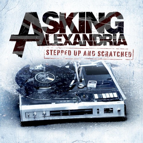 Cover-Artwork für das Album Stepped Up and Scratched von Asking Alexandria