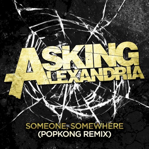 Cover-Artwork für die Single Someone, Somewhere (Popkong remix) von Asking Alexandria