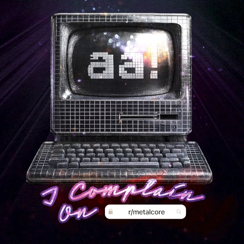 i complain on r/metalcore by Attack Attack! single cover art