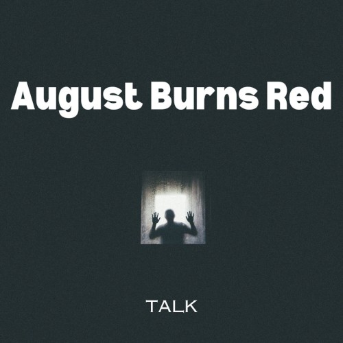 Pochette de Talk par August Burns Red (single)