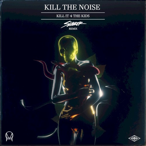 AWOLNATION 的 Kill It 4 the Kids (Slander remix) 单曲封面