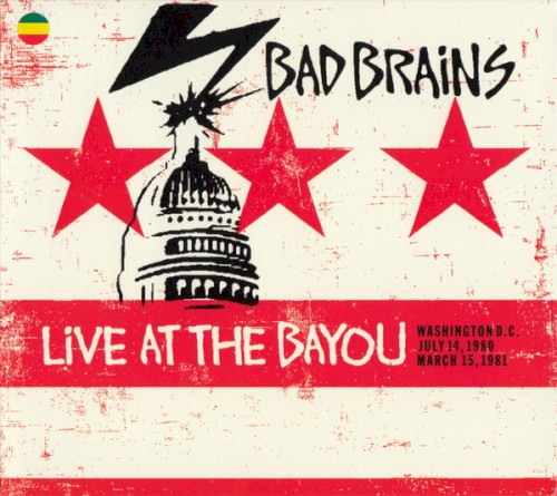 Live at the Bayou (Washington D.C. July 14, 1980 / March 15, 1981) by Bad Brains album cover art