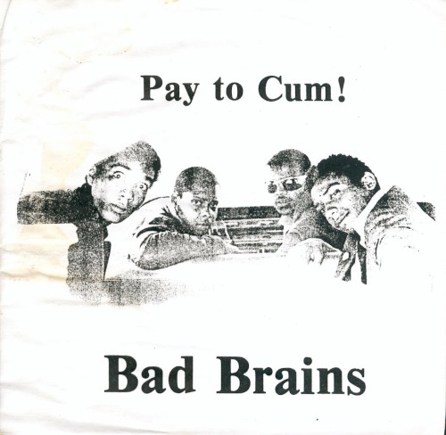Cover-Artwork für die Single Pay to Cum! von Bad Brains