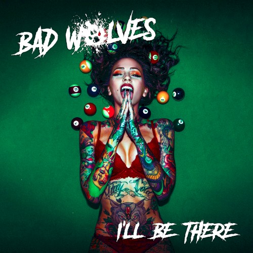Pochette de I’ll Be There par Bad Wolves (single)