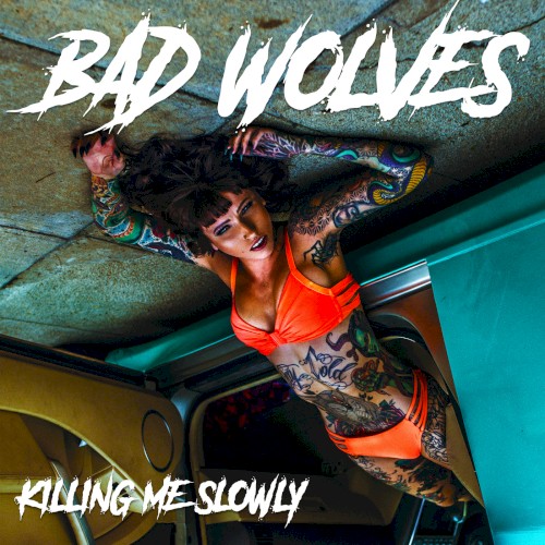 Cover-Artwork für die Single Killing Me Slowly von Bad Wolves