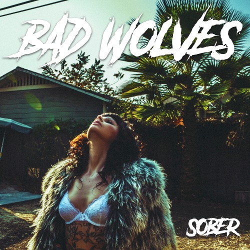 Portada del sencillo Sober de Bad Wolves