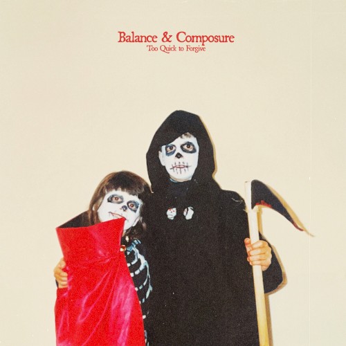 balance-and-composure_too-quick-to-forgive_single