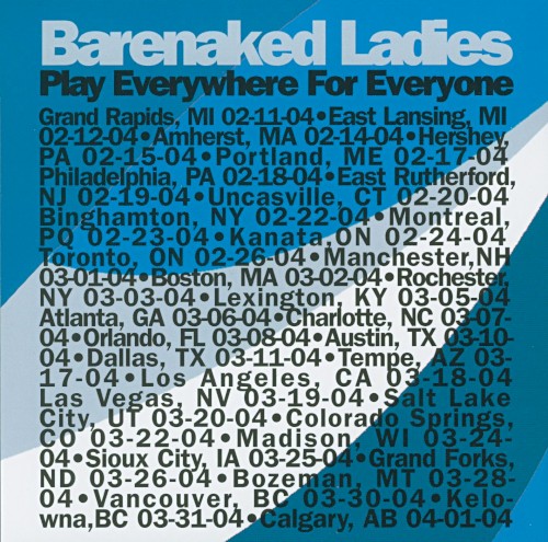 Barenaked Ladies 的 Play Everywhere For Everyone - Rochester, NY 3-3-04 专辑封面