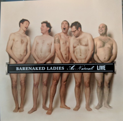 Portada del álbum 2004-07-28: Au Natural Live: San Francisco, CA, USA de Barenaked Ladies