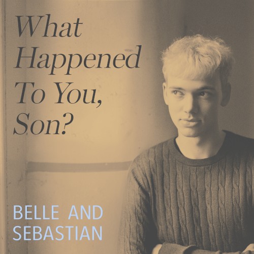 Belle and Sebastian 的 What Happened to You, Son? 單曲 封面