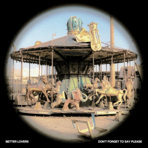 Pochette de Don’t Forget to Say Please par Better Lovers (single)