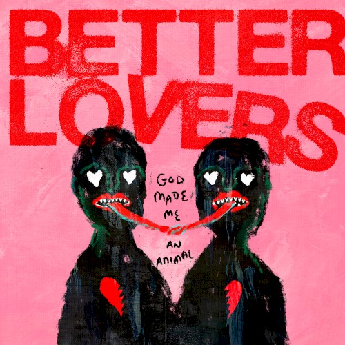 Better Lovers 的 God Made Me an Animal EP封面