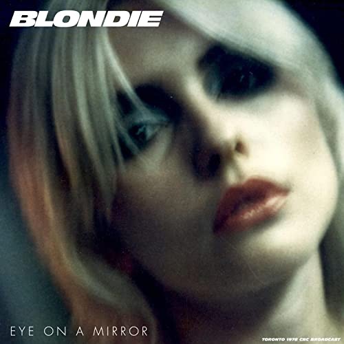 Pochette de Eye on a Mirror (Toronto 1978 CBC Broadcast) par Blondie (album)
