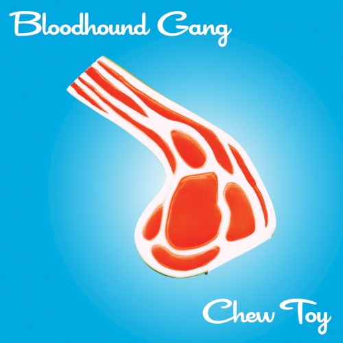 Bloodhound Gang 的 Chew Toy 单曲封面