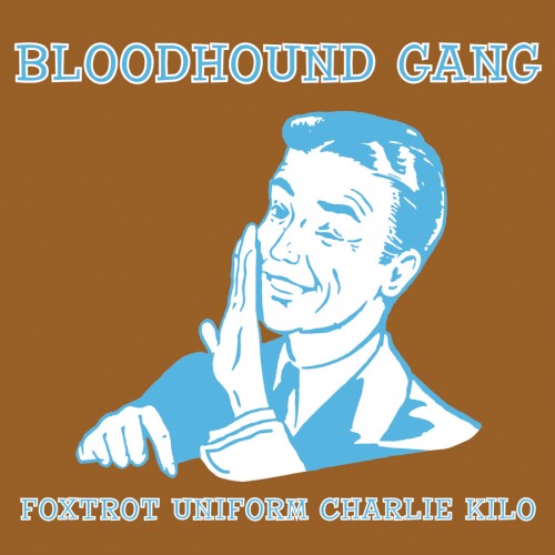 Bloodhound Gang 的 Foxtrot Uniform Charlie Kilo 单曲封面