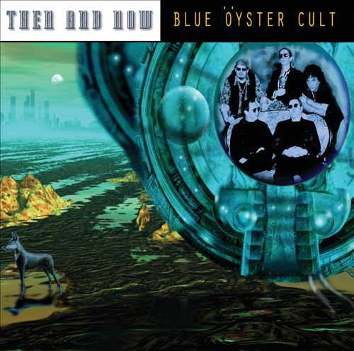 Blue Öyster Cult 的 Then and Now 專輯 封面