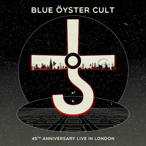 Blue Öyster Cult 的 45th Anniversary: Live in London 專輯 封面