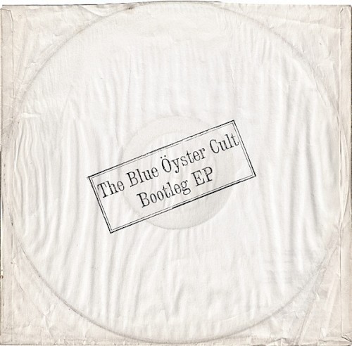 Blue Öyster Cult 的 The Blue Öyster Cult Bootleg EP EP封面