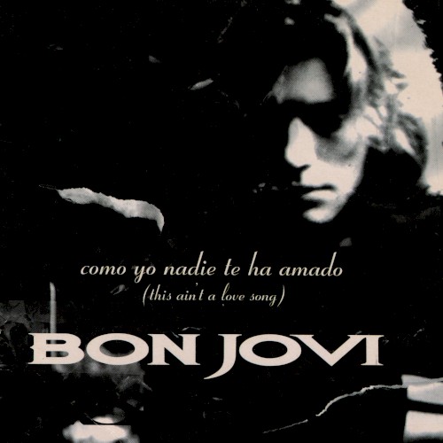 Como yo nadie te ha amado (This Ain’t a Love Song) by Bon Jovi single cover art