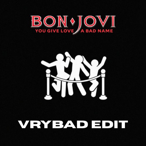 You Give Love a Bad Name x Section (VRYBAD edit) by Bon Jovi single cover art
