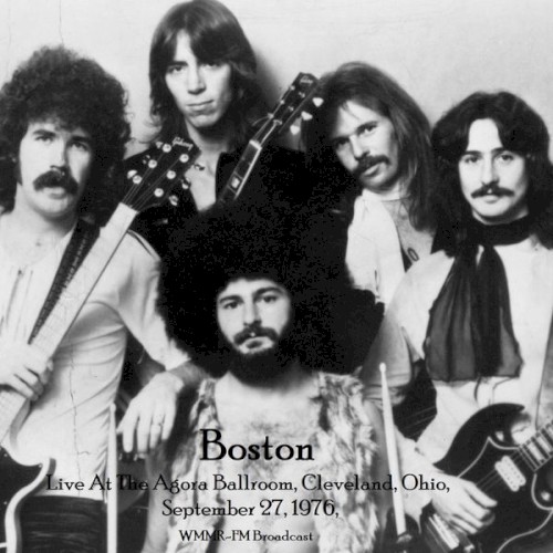 Live at The Agora Ballroom, Cleveland, Ohio, September 27th 1976, WMMR‐FM Broadcast (Remastered) by Boston album cover art