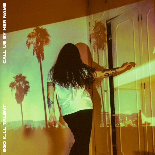 Call Us by Her Name by Ego Kill Talent EP cover art