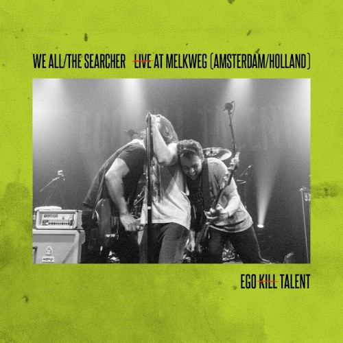 We All / The Searcher by Ego Kill Talent single cover art