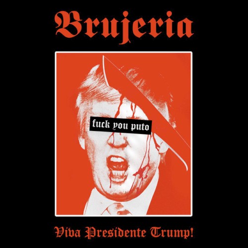 Brujeria 的 Viva Presidente Trump! 单曲封面