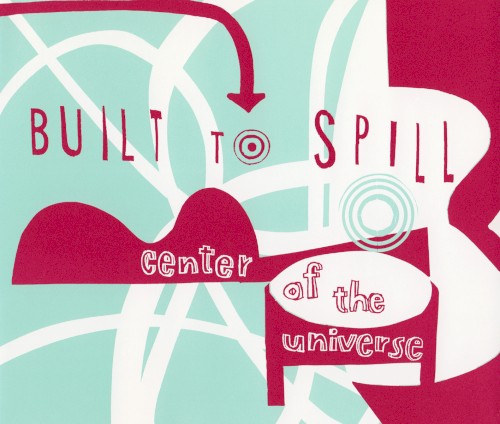 Pochette de Center of the Universe par Built to Spill (single)