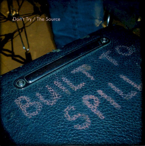 Cover-Artwork für die Single Don’t Try / The Source von Built to Spill