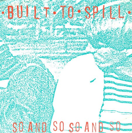 built-to-spill_so-and-so-so-and-so-from-wherever-wherever-terribleperfect_single