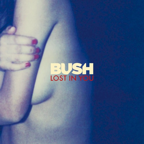 Cover-Artwork für die Single Lost in You von Bush
