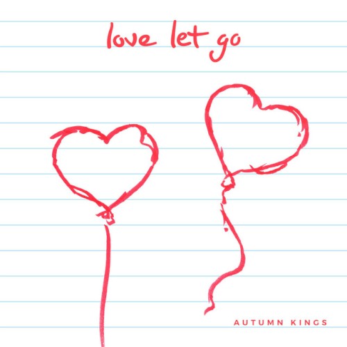 Autumn Kings 的 Love Let Go 单曲封面