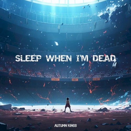 Autumn Kings 的 SLEEP WHEN I’M DEAD 單曲 封面