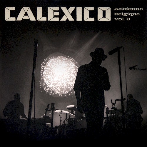 Calexico 的 Ancienne Belgique Vol. 3 專輯 封面