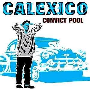 Calexico 的 Convict Pool EP 封面