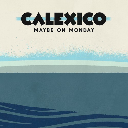 calexico_maybe-on-monday_ep