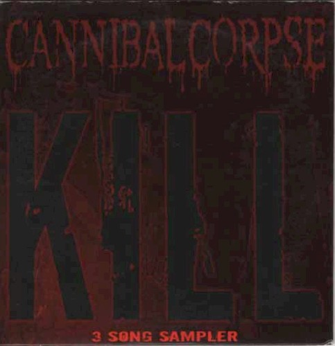 Portada del EP Kill (3 Song Sampler) de Cannibal Corpse