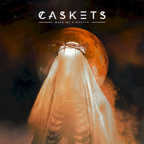 Make Me a Martyr by Caskets single cover art