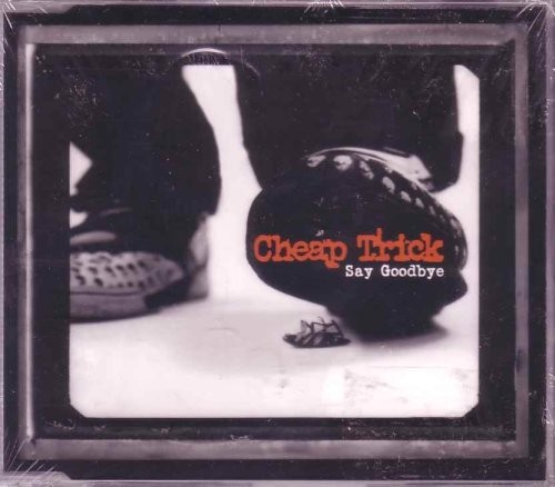 Portada del sencillo Say Goodbye de Cheap Trick