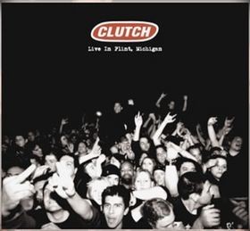 Live in Flint, Michigan by Clutch album cover art