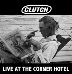Pochette de Live at the Corner Hotel par Clutch (album)