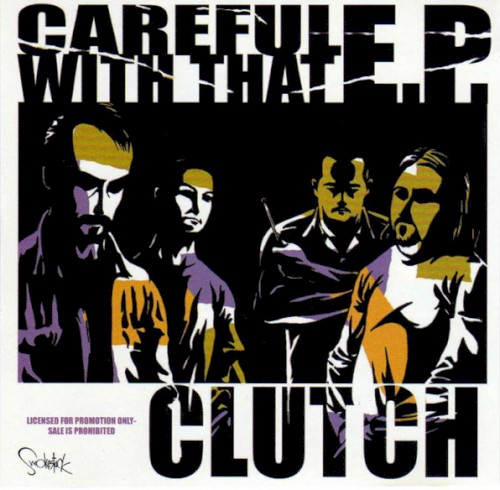 Pochette de Careful With That EP... par Clutch (EP)